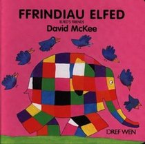 Ffrindiau Elfed: Elfed's Friends (Welsh Edition)