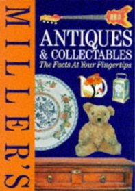 Miller's Antiques and Collectibles: The Facts at Your Fingertips