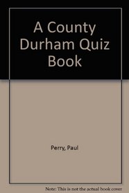 A County Durham Quiz Book