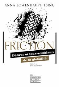 Friction - Dlires et faux-semblants de la globalit