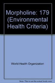Morpholine (Environmental Health Criteria S.)