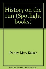 History on the run (Spotlight books)
