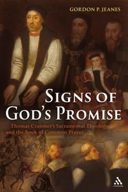 Signs of God's Promise: Thomas Cranmer's Sacramental Theology and the Book of Common Prayer