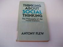Thinking about Social Thinking: The Philosophy of the Social Sciences