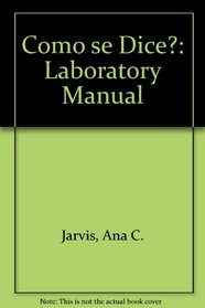 Como se Dice?: Laboratory Manual