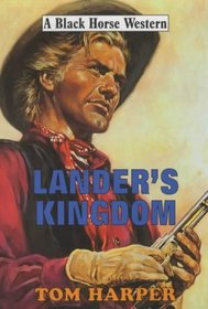 Lander's Kingdom (Black Horse Western)