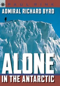 Sterling Point Books: Admiral Richard Byrd: Alone in the Antarctic (Sterling Point Books)
