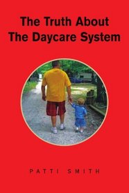 The Truth About The Daycare System