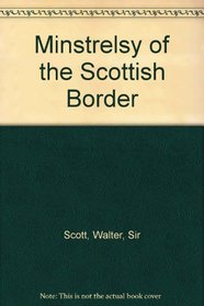 Minstrelsy of the Scottish Border