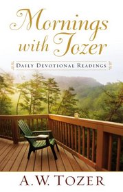 Mornings with Tozer: A 366 Day Devotional