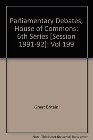 Parliamentary Debates, House of Commons - Bound Volumes Vol. 199: Session 1991-92, November 18th-29, 1991