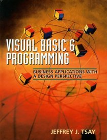 Visual Basic 6 Programming: Business Applications with a Design Perspective