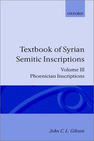 Textbook of Syrian Semitic Inscriptions, Vol.3, Phoenician Inscriptions (Textbook of Syrian Semitic Inscriptions)