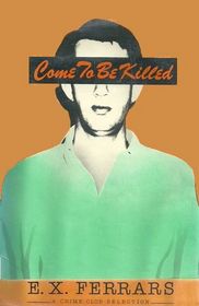Come to Be Killed