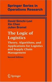 The Logic of Logistics : Theory, Algorithms, and Applications for Logistics and Supply Chain Management (Springer Series in Operations Research and Financial Engineering)