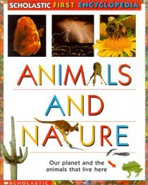 Animals and Nature (Scholastic First Encyclopedia)