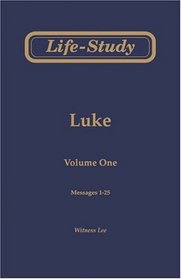 Life-Study of Luke, Vol. 1 (Messages 1-25)