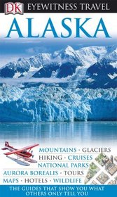 Alaska (EYEWITNESS TRAVEL GUIDE)