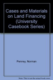 Cases and Materials on Land Financing (University Casebook Series)