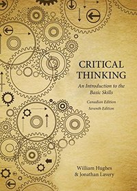 Critical Thinking: An Introduction to the Basic Skills: Canadian Seventh Edition
