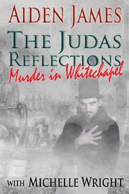 The Judas Reflections: Murder in Whitechapel