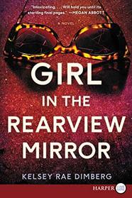 Girl in the Rearview Mirror (Larger Print)