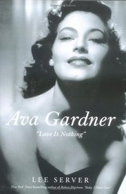 Ava Gardner: 'Love Is Nothing'