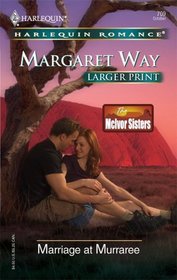 Marriage at Murraree (McIvor Sisters, Bk 2) (Harlequin Romance, No 3863) (Larger Print)