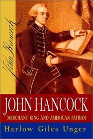John Hancock : Merchant King and American Patriot