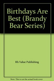 Birthdays Are Best (Brandy Bear Series)