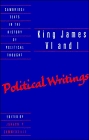 King James VI and I: Political Writings (Cambridge Texts in the History of Political Thought)