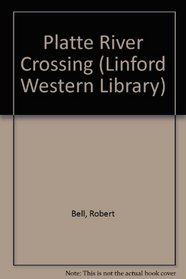 Platte River Crossing (Linford Western Library)