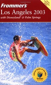 Frommer's 2003 Los Angeles With Disneyland & Palm Springs (Frommer's)