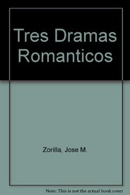 Tres Dramas Romanticos (Spanish Edition)