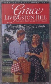 Time of the Singing of Birds (Grace Livingston Hill Series, No 23)