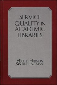 Service Quality in Academic Libraries: (Contemporary Studies in Information Management, Policies, and Services)