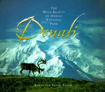 Denali: The Wild Beauty of Denali National Park