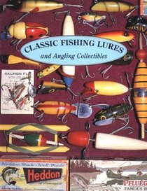 Classic Fishing Lures: And Angling Collectibles