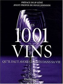 Les 1001 vins qu'il faut avoir goûtés dans sa vie (French Edition)