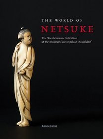 The World Of Netsuke: The Werdelmann Collection At The Museum Kunst Palast Dusseldorf