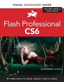 Flash Professional CS6: Visual QuickStart Guide (Visual Quickstart Guides)