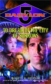 To Dream in the City of Sorrows (Babylon 5, Bk 9)