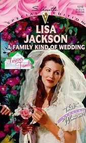 A Family Kind of Wedding (That Special Woman) (Forever Family, Bk 3) (Silhouette Special Edition, No 1219)