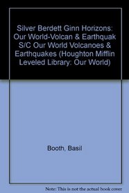 Volcanoes and Earthquakes (Houghton Mifflin Leveled Library: Our World)