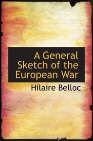 A General Sketch of the European War: The First Phase