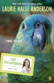 Time To Fly (Turtleback School & Library Binding Edition) (Vet Volunteers)