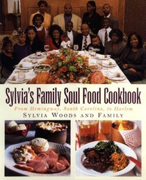 Sylvia's Family Soul Food Cookbook : From Hemingway, South Carolina, To Harlem