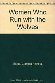 Women Who Run with the Wolves