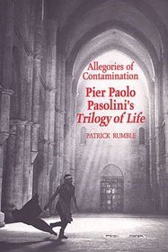 Allegories of Contamination: Pier Paolo Pasolini's Trilogy of Life (Toronto Italian Studies)