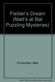 Fielders Dream/Book and Puzzle (Matt's at Bat Puzzling Mysteries)